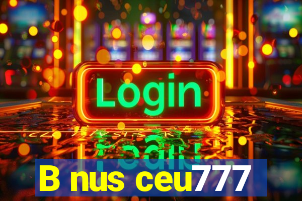 B nus ceu777